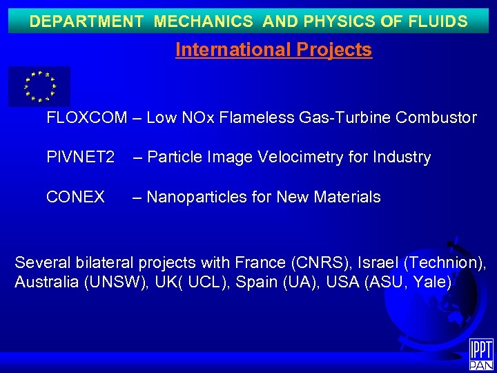 DEPARTMENT MECHANICS AND PHYSICS OF FLUIDS International Projects FLOXCOM – Low NOx Flameless Gas-Turbine