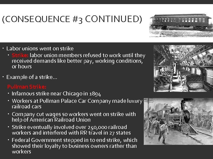 (CONSEQUENCE #3 CONTINUED) Labor unions went on strike Strike: labor union members refused to