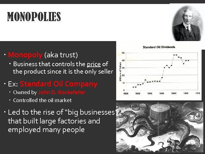 MONOPOLIES Monopoly (aka trust) Business that controls the price of the product since it