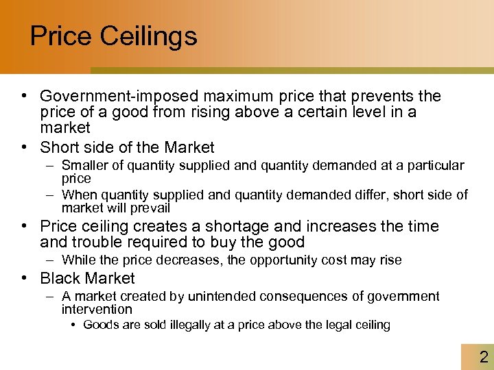 Price Ceilings • Government-imposed maximum price that prevents the price of a good from