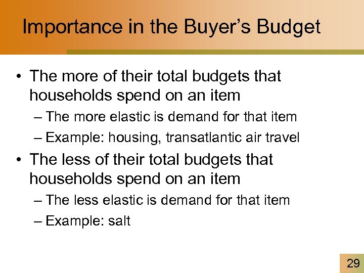 Importance in the Buyer’s Budget • The more of their total budgets that households