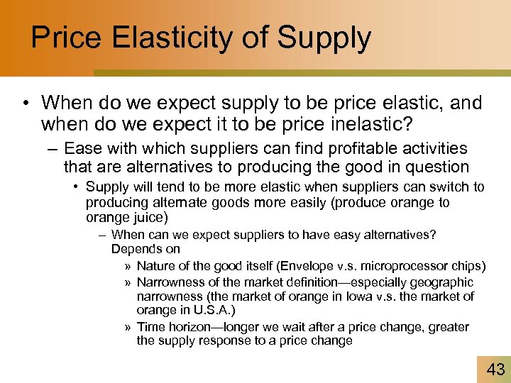 Price Elasticity of Supply • When do we expect supply to be price elastic,