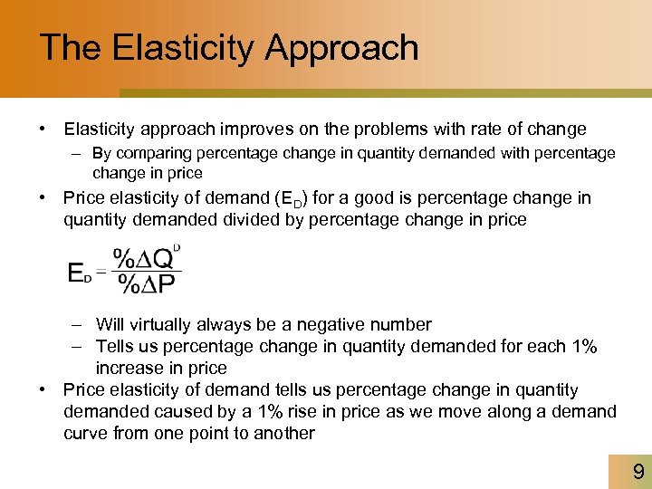 The Elasticity Approach • Elasticity approach improves on the problems with rate of change