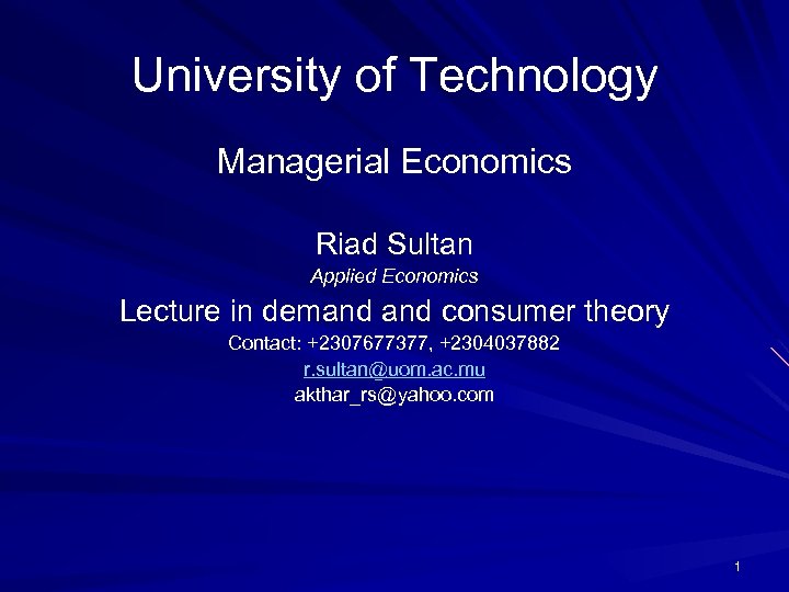 University of Technology Managerial Economics Riad Sultan Applied Economics Lecture in demand consumer theory