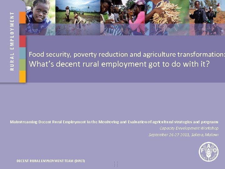 Food security, poverty reduction and agriculture transformation: What’s decent rural employment got to do