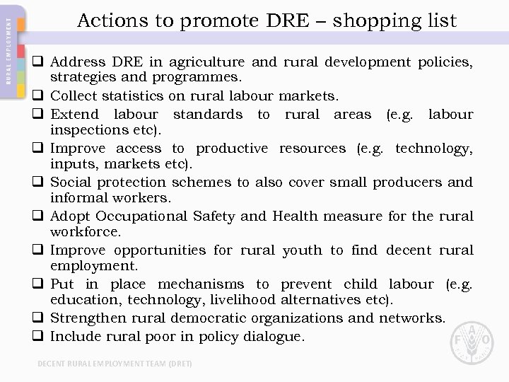 Actions to promote DRE – shopping list q Address DRE in agriculture and rural