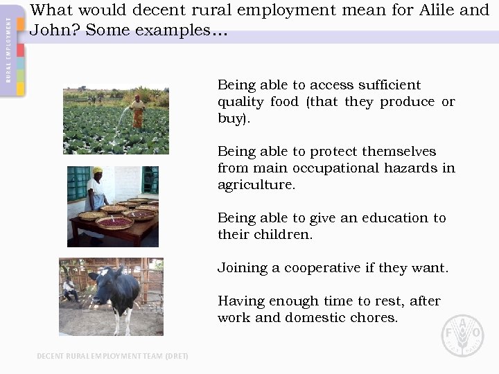 What would decent rural employment mean for Alile and John? Some examples… Being able