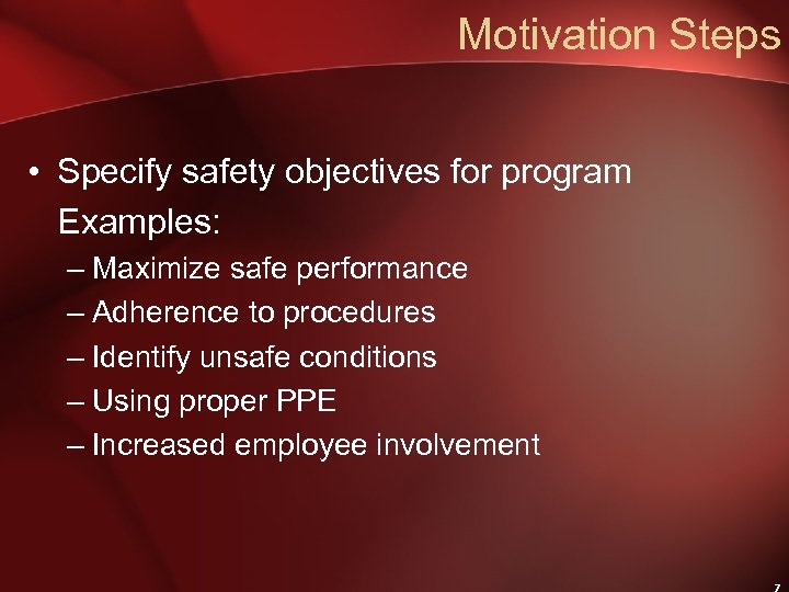 Motivation Steps • Specify safety objectives for program Examples: – Maximize safe performance –