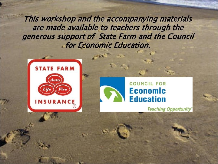 This workshop and the accompanying materials are made available to teachers through the generous