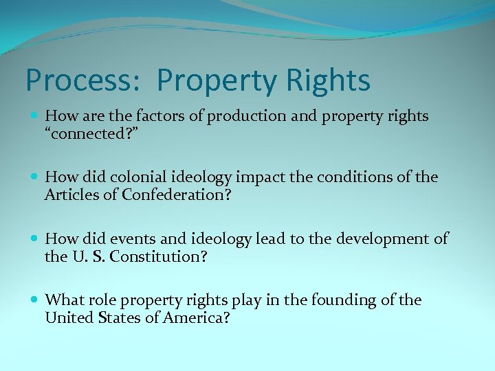 Process: Property Rights How are the factors of production and property rights “connected? ”