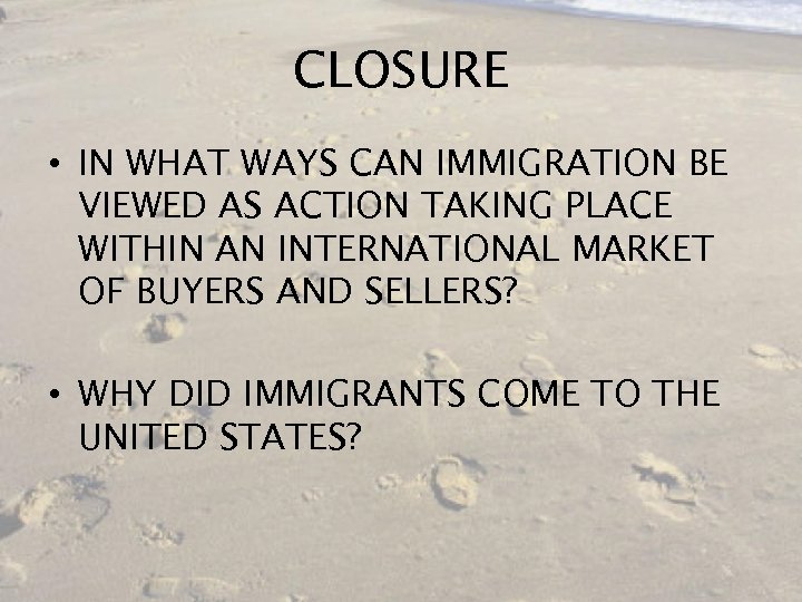 CLOSURE • IN WHAT WAYS CAN IMMIGRATION BE VIEWED AS ACTION TAKING PLACE WITHIN