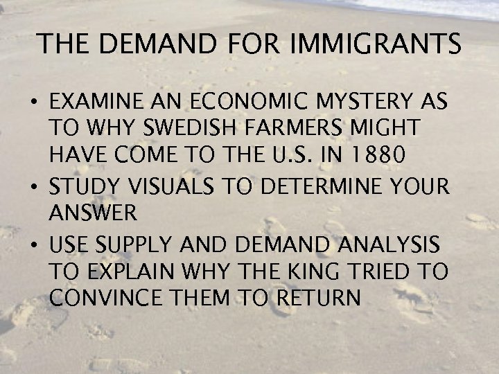 THE DEMAND FOR IMMIGRANTS • EXAMINE AN ECONOMIC MYSTERY AS TO WHY SWEDISH FARMERS