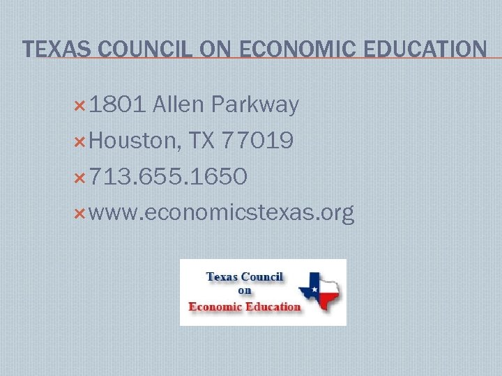 TEXAS COUNCIL ON ECONOMIC EDUCATION 1801 Allen Parkway Houston, TX 77019 713. 655. 1650