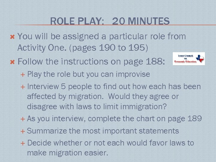 ROLE PLAY: 20 MINUTES You will be assigned a particular role from Activity One.