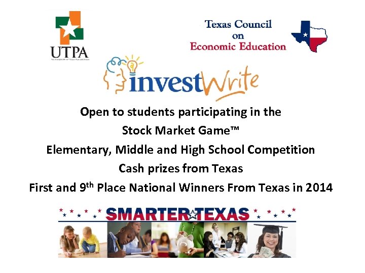 Open to students participating in the Stock Market Game™ Elementary, Middle and High School