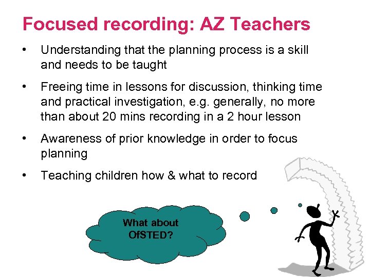 Focused recording: AZ Teachers • Understanding that the planning process is a skill and