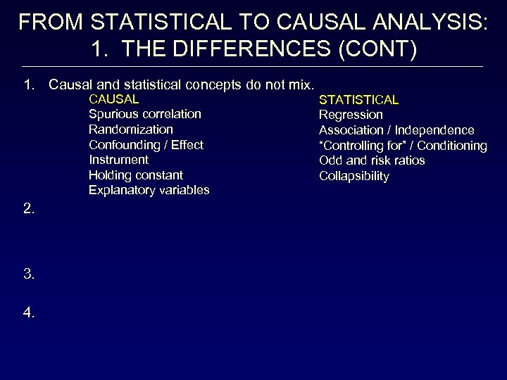 FROM STATISTICAL TO CAUSAL ANALYSIS: 1. THE DIFFERENCES (CONT) 1. Causal and statistical concepts