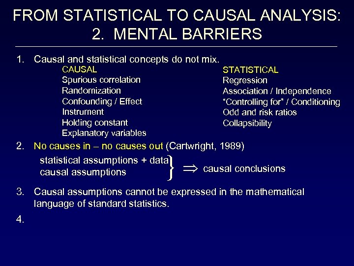 FROM STATISTICAL TO CAUSAL ANALYSIS: 2. MENTAL BARRIERS 1. Causal and statistical concepts do