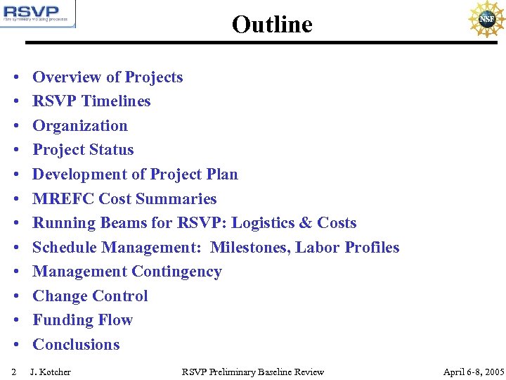 Outline • • • Overview of Projects RSVP Timelines Organization Project Status Development of