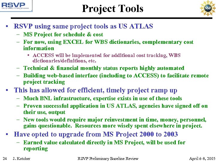 Project Tools • RSVP using same project tools as US ATLAS – MS Project