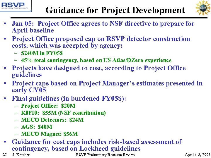 Guidance for Project Development • Jan 05: Project Office agrees to NSF directive to