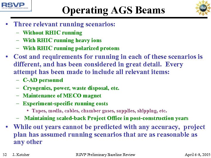 Operating AGS Beams • Three relevant running scenarios: – Without RHIC running – With