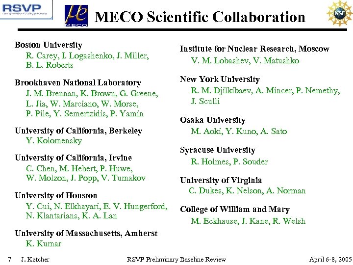 MECO Scientific Collaboration Boston University R. Carey, I. Logashenko, J. Miller, B. L. Roberts