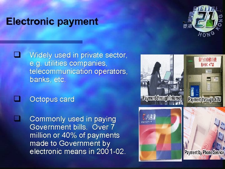 Electronic payment q Widely used in private sector, e. g. utilities companies, telecommunication operators,
