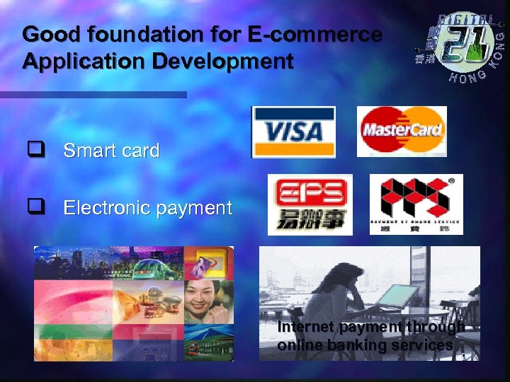 Good foundation for E-commerce Application Development q Smart card q Electronic payment Internet payment