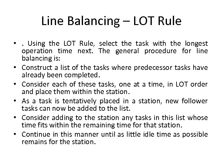 Line Balancing – LOT Rule • . Using the LOT Rule, select the task