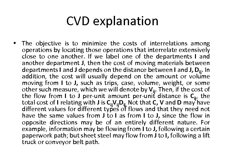 CVD explanation • The objective is to minimize the costs of interrelations among operations