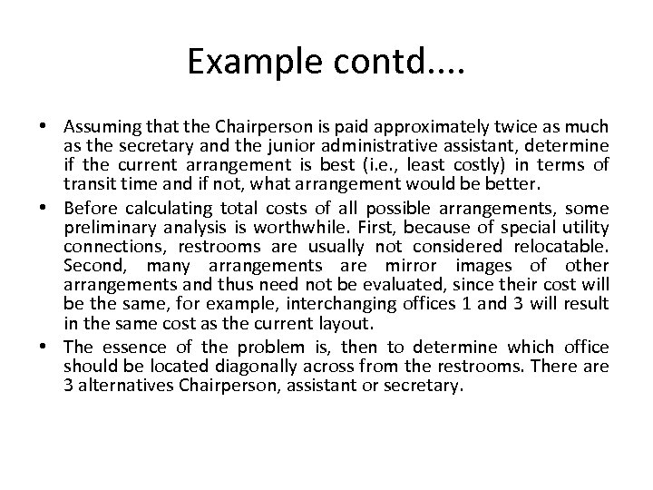 Example contd. . • Assuming that the Chairperson is paid approximately twice as much