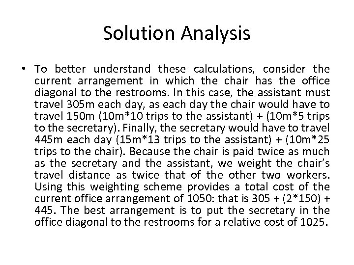 Solution Analysis • To better understand these calculations, consider the current arrangement in which