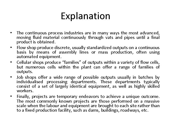 Explanation • The continuous process industries are in many ways the most advanced, moving