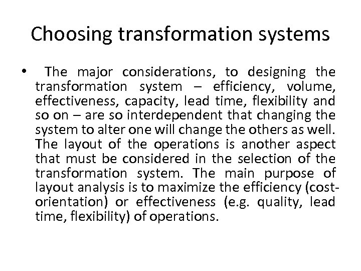 Choosing transformation systems • The major considerations, to designing the transformation system – efficiency,