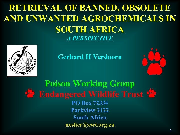 RETRIEVAL OF BANNED, OBSOLETE AND UNWANTED AGROCHEMICALS IN SOUTH AFRICA A PERSPECTIVE Gerhard H