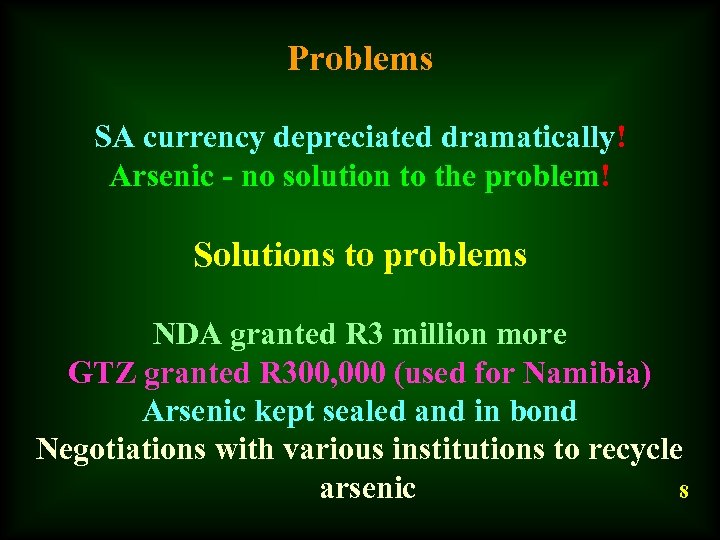 Problems SA currency depreciated dramatically! Arsenic - no solution to the problem! Solutions to