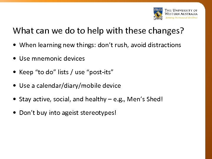 What can we do to help with these changes? • When learning new things: