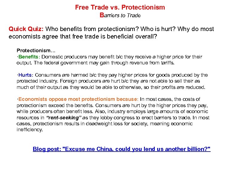 Free Trade vs. Protectionism Barriers to Trade Quick Quiz: Who benefits from protectionism? Who
