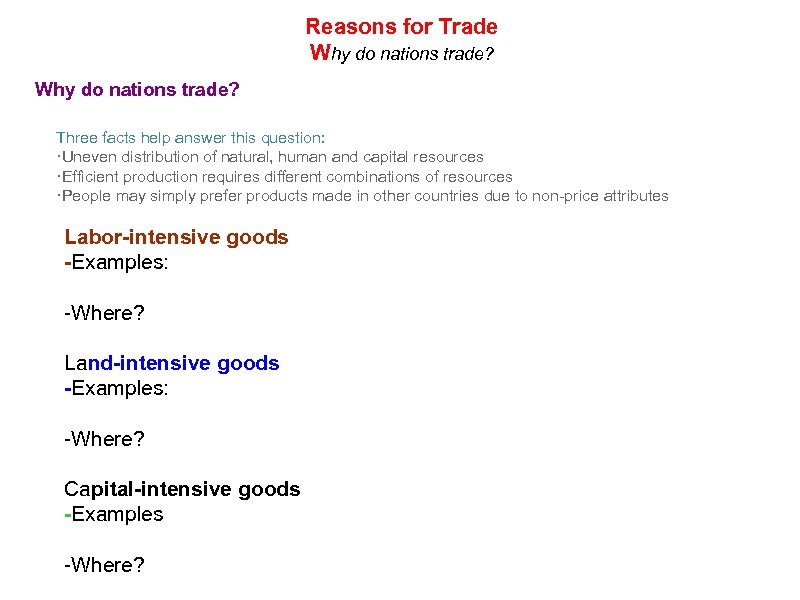 Reasons for Trade Why do nations trade? Three facts help answer this question: ·Uneven