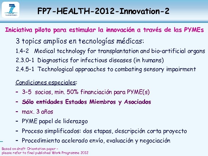 FP 7 -HEALTH-2012 -Innovation-2 Iniciativa piloto para estimular la innovación a través de las