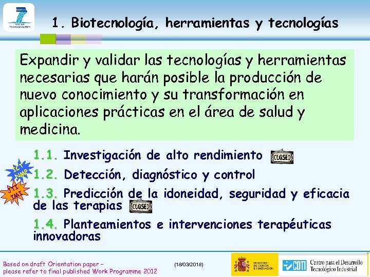 1. Biotecnología, herramientas y tecnologías Expandir y validar las tecnologías y herramientas necesarias que