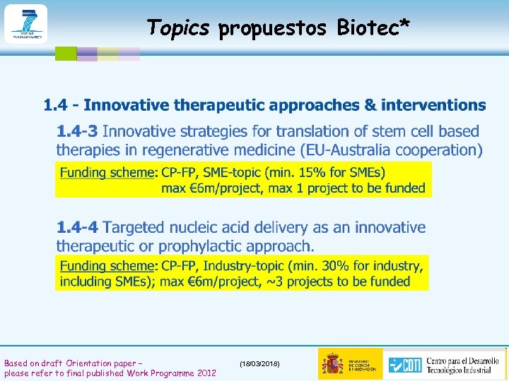 Topics propuestos Biotec* Based on draft Orientation paper – please refer to final published