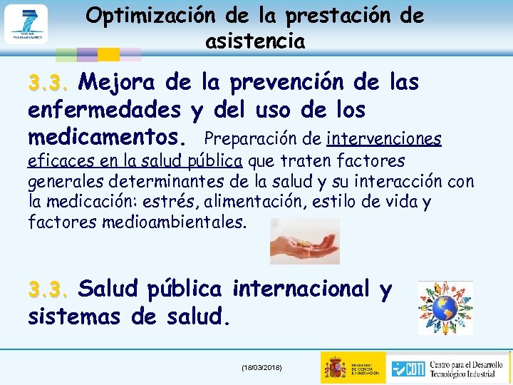 Optimización de la prestación de asistencia 3. 3. Mejora de la prevención de las