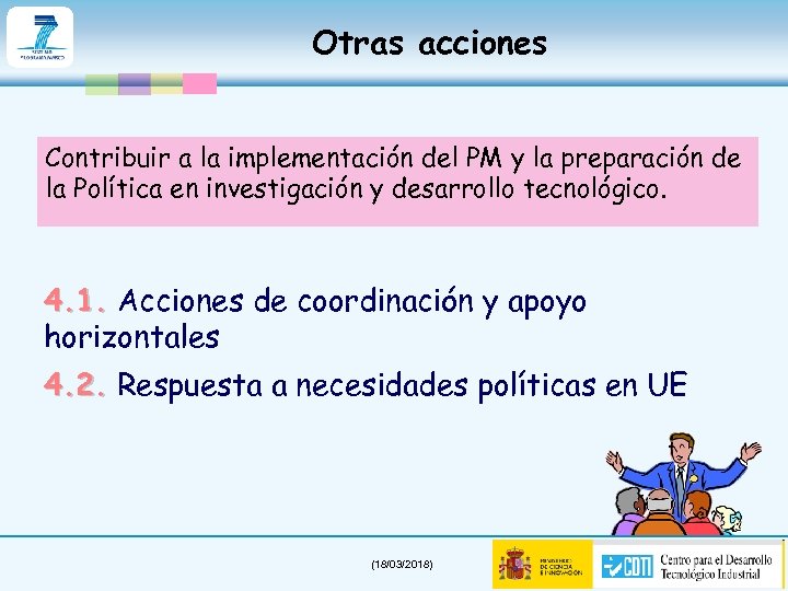 Otras acciones Contribuir a la implementación del PM y la preparación de la Política