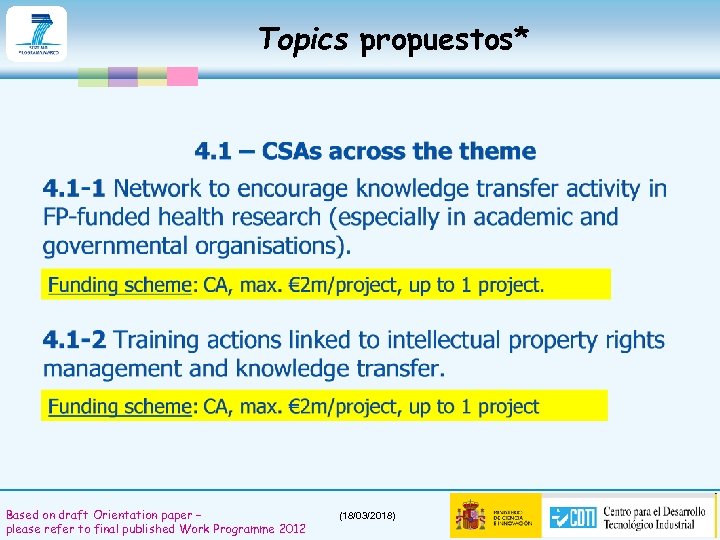 Topics propuestos* Based on draft Orientation paper – please refer to final published Work