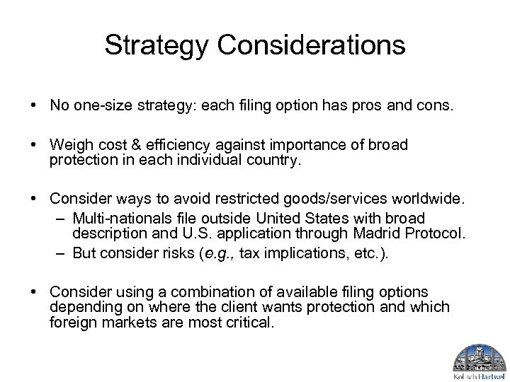 Strategy Considerations • No one-size strategy: each filing option has pros and cons. •