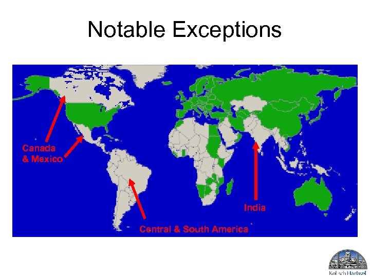 Notable Exceptions Canada & Mexico India Central & South America 