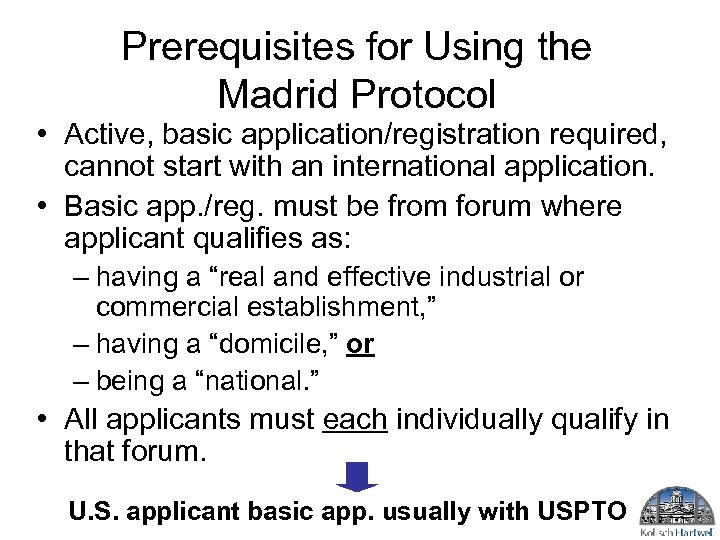 Prerequisites for Using the Madrid Protocol • Active, basic application/registration required, cannot start with