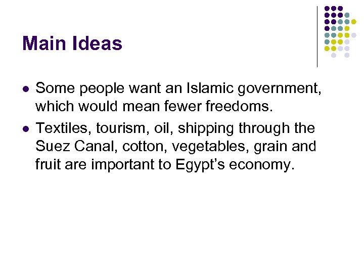 Main Ideas l l Some people want an Islamic government, which would mean fewer